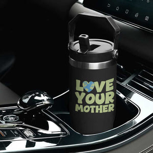 Love Your Mother Earth Day Flip Straw Tumbler Nature Lover Gift TS12 Print Your Wear