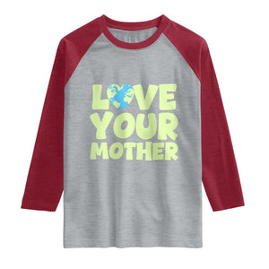 Love Your Mother Earth Day Raglan Shirt Nature Lover Gift TS12 Heather Gray Heather Red Print Your Wear
