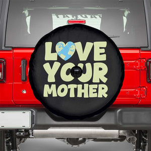 Love Your Mother Earth Day Spare Tire Cover Nature Lover Gift TS12 Black Print Your Wear