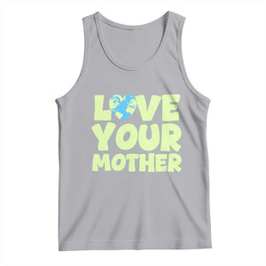 Love Your Mother Earth Day Tank Top Nature Lover Gift TS12 Athletic Heather Print Your Wear