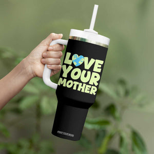 Love Your Mother Earth Day Tumbler With Handle Nature Lover Gift TS12 Print Your Wear