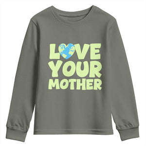 Love Your Mother Earth Day Youth Sweatshirt Nature Lover Gift TS12 Military Green Print Your Wear