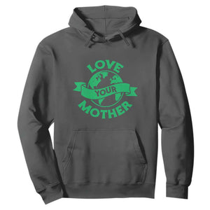 Love Your Mother Earth Day Hoodie Protect Our Planet TS12 Dark Heather Print Your Wear