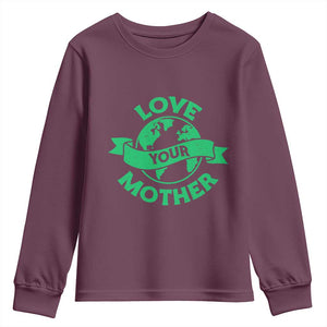 Love Your Mother Earth Day Youth Sweatshirt Protect Our Planet TS12 Maroon Print Your Wear