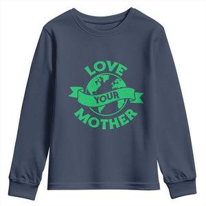Love Your Mother Earth Day Youth Sweatshirt Protect Our Planet TS12 Navy Print Your Wear