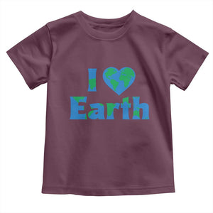 Earth Day Environmental Activism Toddler T Shirt I Love Earth TS12 Maroon Print Your Wear