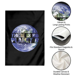 There Is No Planet B Garden Flag Earth Day Environmental Awareness Gift TS12 Print Your Wear