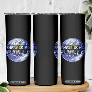 There Is No Planet B Skinny Tumbler Earth Day Environmental Awareness Gift TS12 Print Your Wear