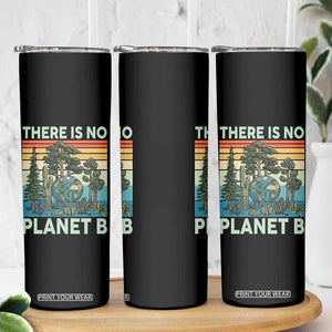 Vintage There Is No Planet B Earth Day Gift Skinny Tumbler TS12 Print Your Wear