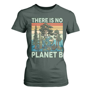 Vintage There Is No Planet B Earth Day Gift T Shirt For Women TS12 Dark Forest Green Print Your Wear