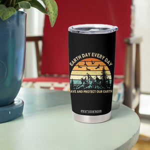 Earth Day Everyday Tumbler Cup Save And Protect Our Earth TS12 Print Your Wear