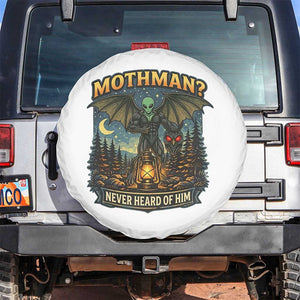 Funny Mothman Cryptid Believer Spare Tire Cover Never Heard Of Him TS12 No hole White Print Your Wear