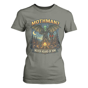 Funny Mothman Cryptid Believer T Shirt For Women Never Heard Of Him TS12 Military Green Print Your Wear
