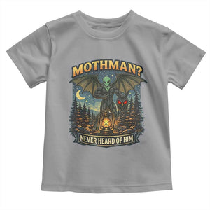 Funny Mothman Cryptid Believer Toddler T Shirt Never Heard Of Him TS12 Sport Gray Print Your Wear