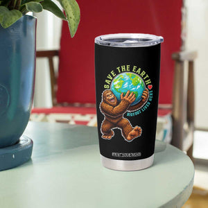 Earth Day Tumbler Cup Save The Earth Bigfoot Lives Here TS12 Print Your Wear