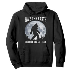 Save The Earth Bigfoot Lives Here Hoodie Earth Day Nature Lover TS12 Black Print Your Wear
