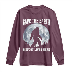 Save The Earth Bigfoot Lives Here Long Sleeve Shirt Earth Day Nature Lover TS12 Maroon Print Your Wear