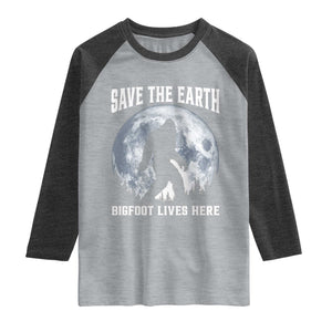 Save The Earth Bigfoot Lives Here Raglan Shirt Earth Day Nature Lover TS12 Heather Gray Heather Charcoal Print Your Wear