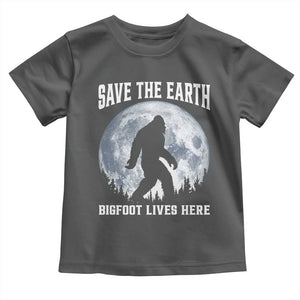 Save The Earth Bigfoot Lives Here Toddler T Shirt Earth Day Nature Lover TS12 Dark Heather Print Your Wear