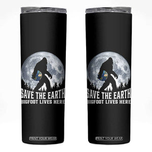Save Our Planet Nature Lover Skinny Tumbler Bigfoot Lives Here TS12 Black Print Your Wear