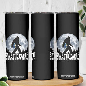 Save Our Planet Nature Lover Skinny Tumbler Bigfoot Lives Here TS12 Print Your Wear