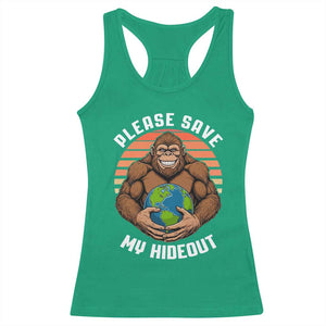 Funny Earth Day Bigfoot Racerback Tank Top Please Save My Hideout TS12 Irish Green Print Your Wear
