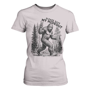 Please Save My Hideout T Shirt For Women Bigfoot Forest Protector TS12 Ice Gray Print Your Wear