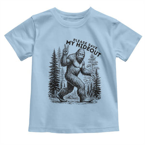 Please Save My Hideout Toddler T Shirt Bigfoot Forest Protector TS12 Light Blue Print Your Wear