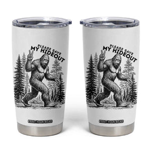 Please Save My Hideout Tumbler Cup Bigfoot Forest Protector TS12 White Print Your Wear