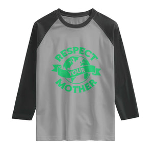 Respect Your Mother Raglan Shirt Earth Day Nature Lover Gift TS12 Sport Gray Black Print Your Wear
