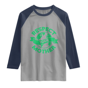 Respect Your Mother Raglan Shirt Earth Day Nature Lover Gift TS12 Sport Gray Navy Print Your Wear