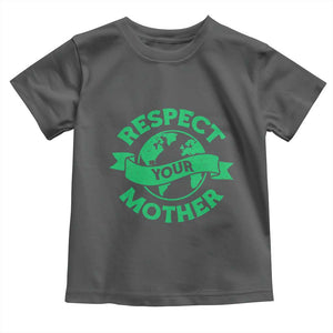 Respect Your Mother Toddler T Shirt Earth Day Nature Lover Gift TS12 Dark Heather Print Your Wear