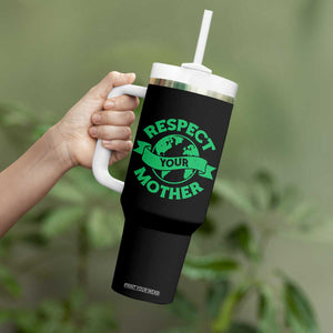 Respect Your Mother Tumbler With Handle Earth Day Nature Lover Gift TS12 Print Your Wear