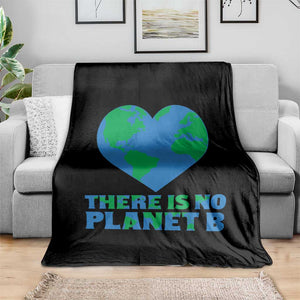 There Is No Planet B Throw Blanket Earth Day Nature Lover Gift TS12 Print Your Wear
