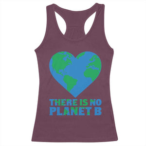 There Is No Planet B Racerback Tank Top Earth Day Nature Lover Gift TS12 Maroon Print Your Wear