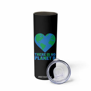 There Is No Planet B Skinny Tumbler Earth Day Nature Lover Gift TS12 Print Your Wear