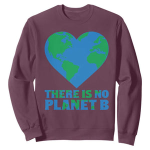 There Is No Planet B Sweatshirt Earth Day Nature Lover Gift TS12 Maroon Print Your Wear