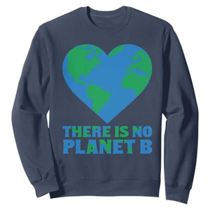 There Is No Planet B Sweatshirt Earth Day Nature Lover Gift TS12 Navy Print Your Wear