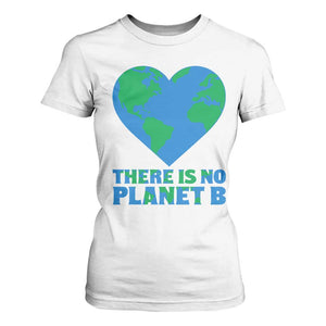 There Is No Planet B T Shirt For Women Earth Day Nature Lover Gift TS12 White Print Your Wear