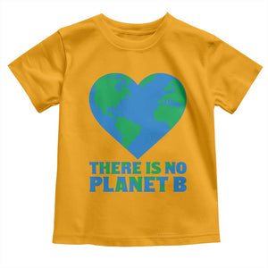There Is No Planet B Toddler T Shirt Earth Day Nature Lover Gift TS12 Gold Print Your Wear
