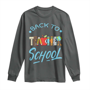 Back To School Teacher Life Funny Educator Gift Long Sleeve Shirt TS12 Dark Heather Print Your Wear