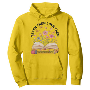 Teach Them Love Them Watch Them Grow Hoodie Inspirational Teacher Gift TS12 Daisy Print Your Wear
