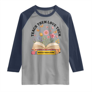 Teach Them Love Them Watch Them Grow Raglan Shirt Inspirational Teacher Gift TS12 Sport Gray Navy Print Your Wear