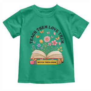 Teach Them Love Them Watch Them Grow Toddler T Shirt Inspirational Teacher Gift TS12 Irish Green Print Your Wear