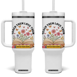 Teach Them Love Them Watch Them Grow Tumbler With Handle Inspirational Teacher Gift TS12 One Size: 40 oz White Print Your Wear