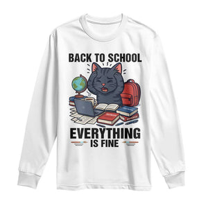Funny Black Cat Long Sleeve Shirt Back To School Everything Is Fine TS12 White Print Your Wear