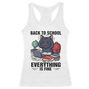 Funny Black Cat Racerback Tank Top Back To School Everything Is Fine TS12 White Print Your Wear