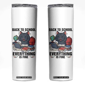 Funny Black Cat Skinny Tumbler Back To School Everything Is Fine TS12 White Print Your Wear