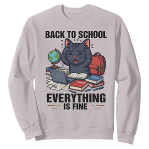 Funny Black Cat Sweatshirt Back To School Everything Is Fine TS12 Ice Gray Print Your Wear