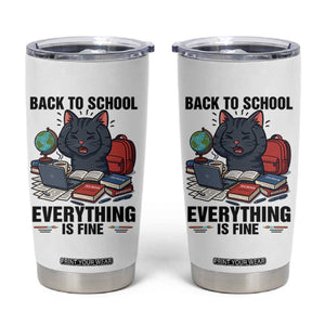 Funny Black Cat Tumbler Cup Back To School Everything Is Fine TS12 White Print Your Wear
